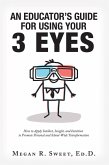 An Educator's Guide to Using Your 3 Eyes (eBook, ePUB)