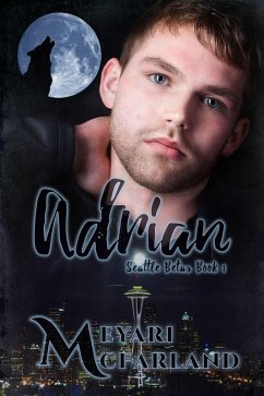 Adrian (Seattle Betas, #1) (eBook, ePUB) - McFarland, Meyari