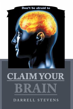 Claim Your Brain (eBook, ePUB) - Stevens, Darrell