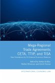 Mega-Regional Trade Agreements: CETA, TTIP, and TiSA (eBook, PDF)
