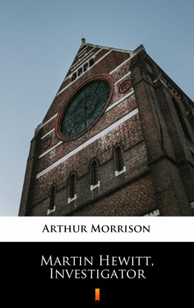 Martin Hewitt, Investigator (eBook, ePUB)