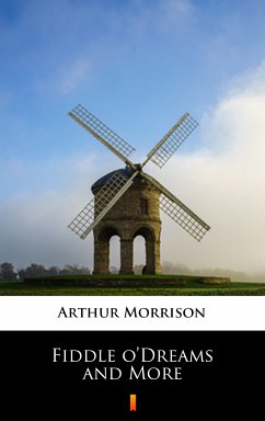 Fiddle o’Dreams and More (eBook, ePUB) - Morrison, Arthur