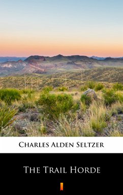 The Trail Horde (eBook, ePUB) - Seltzer, Charles Alden