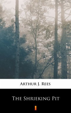 The Shrieking Pit (eBook, ePUB) - Rees, Arthur J.