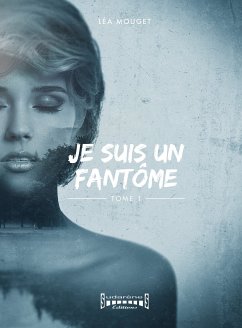 Je suis un fantôme (eBook, ePUB) - Mouget, Léa