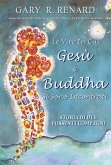 Le Vite In Cui Gesù e Buddha Si Sono Incontrati (eBook, ePUB)
