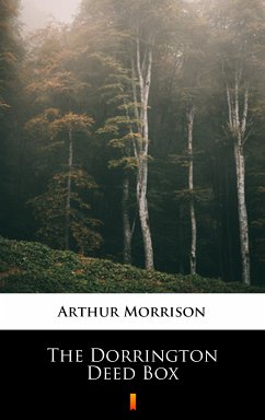 The Dorrington Deed Box (eBook, ePUB) - Morrison, Arthur