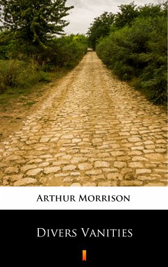 Divers Vanities (eBook, ePUB) - Morrison, Arthur