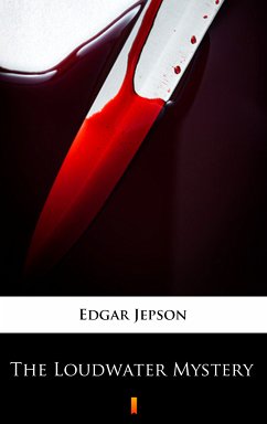The Loudwater Mystery (eBook, ePUB) - Jepson, Edgar