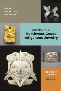 Understanding Northwest Coast Indigenous Jewelry - Dawkins, Alexander