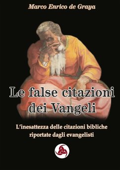 Le false citazioni dei Vangeli - de Graya, Marco Enrico