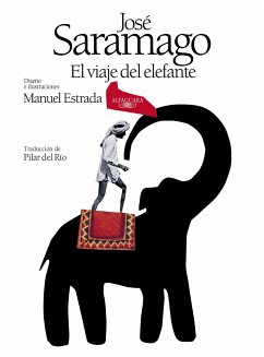 El Viaje del Elefante (Edición Ilustrada). 20.° Aniversario del Premio Nobel / The Elefant's Journey (Special Edition) - Saramago, Jose