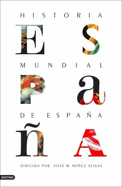 Historia mundial de España - Núñez Seixas, Xosé M.