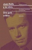 Juan Rulfo Y Su Obra (Juan Rulfo and His Oeuvre, Spanish Edition): Una Guía Crítica