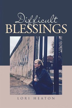 Difficult Blessings - Heaton, Lori