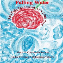 Falling Water Rain Falls The Journey of A Little Seed - Conyers-Balderrama, Shona N.