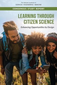 Learning Through Citizen Science - National Academies of Sciences Engineering and Medicine; Division of Behavioral and Social Sciences and Education; Board On Science Education; Committee on Designing Citizen Science to Support Science Learning