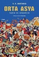 Orta Asya - Tarih ve Uygarlik - Vladimirovic Barthold, Vasiliy; Barthold, Wilhelm