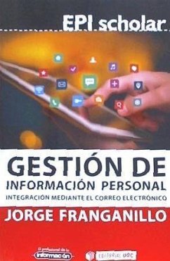 Gestión de información personal : integración mediante el correo electrónico - Franganillo Fernández, Jorge