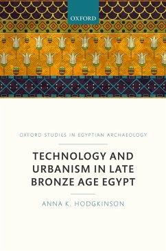 Technology and Urbanism in Late Bronze Age Egypt (eBook, PDF) - Hodgkinson, Anna K.