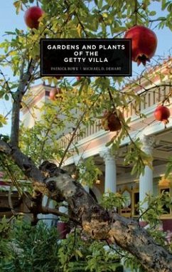 Gardens and Plants of the Getty Villa - Bowe, Patrick; Dehart, Michael D
