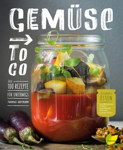 Gemüse to go (eBook, ePUB) - Hofmann, Thomas