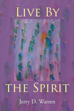 Live By the Spirit - Warren, Jerry D.