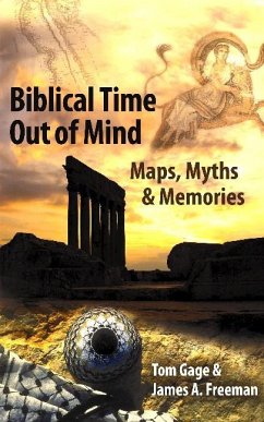 Biblical Time Out of Mind - Freeman, James A; Gage, Tom