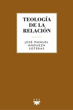 Teología de la relación - Andueza Soteras, José Manuel