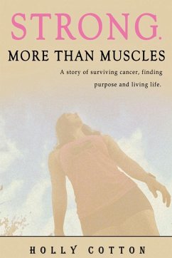 Strong. More than Muscles - Cotton, Holly