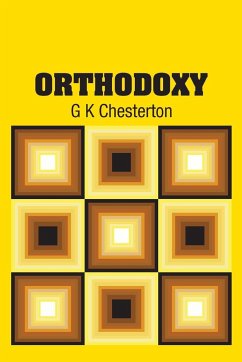 Orthodoxy - Chesterton, G K