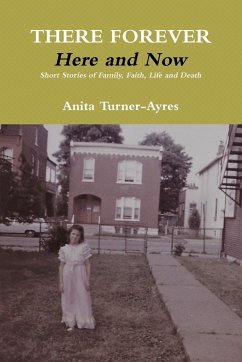 There Forever, Here and Now - Turner-Ayres, Anita