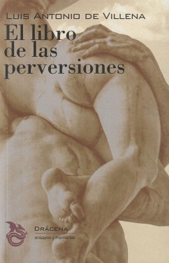 El libro de las perversiones - Villena, Luis Antonio De