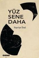 Yüz Sene Daha - Ünal, Hayriye