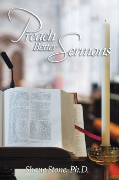 Preach Better Sermons - Stone, Ph. D. Shane