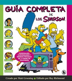 Guía Completa de Los Simpson: Personajes, Curiosidades Y Bromas Privadas de la Serie de Televisión/ The Simpsons: A Complete Guide to Our Favorite Fam - Groening, Matt