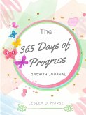 &quote;The 365 Days of Progress&quote; Growth Journal