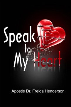 Speak To My Heart - Henderson, Apostle Freida