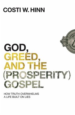 God, Greed, and the (Prosperity) Gospel - Hinn, Costi W.