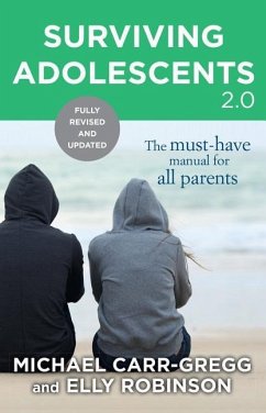 Surviving Adolescents 2.0: The Must-Have Manual for All Parents - Carr-Gregg, Michael