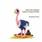 Olivia the Ostrich Takes A Leap of Faith