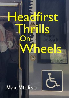 Headfirst Thrills on Wheels (wheelchair globetrotting & dealing with the consequences) - Mteliso, Max