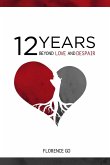 12 Years Beyond Love and Despair