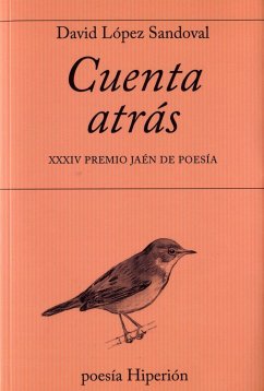 Cuenta atrás : XXXIV Premio Jaén de Poesía - López Sandoval, David