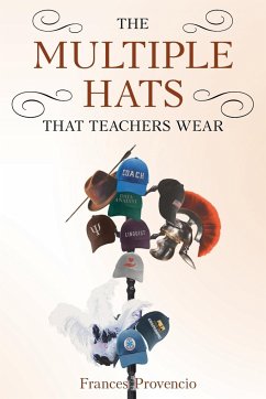 The Multiple Hats That Teachers Wear - Provencio, Frances