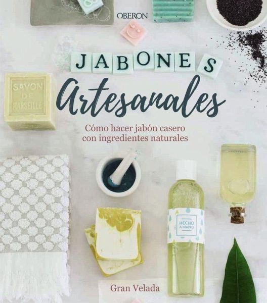 Jabones artesanales : cómo hacer jabón casero con ingredientes naturales Jabones artesanales : cómo hacer jabón casero con ingredientes naturales