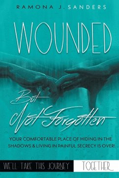 Wounded But Not Forgotten - Sanders, Ramona J.