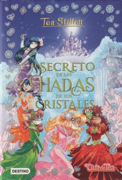 El secreto de las hadas de los cristales - Stilton, Tea