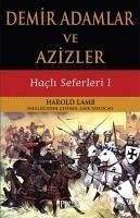 Demir Adamlar ve Azizler Hacli Seferleri I - Lamb, Harold