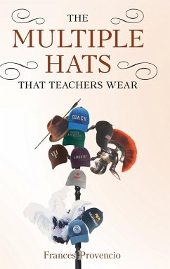 The Multiple Hats That Teachers Wear - Provencio, Frances